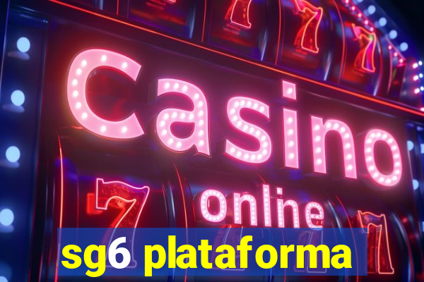 sg6 plataforma